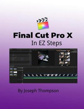 Paperback Final Cut Pro X: In EZ Steps Book