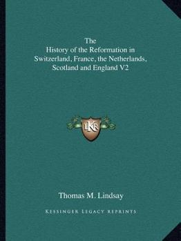 Paperback The History of the Reformation in Switzerland, France, the Netherlands, Scotland and England V2 Book