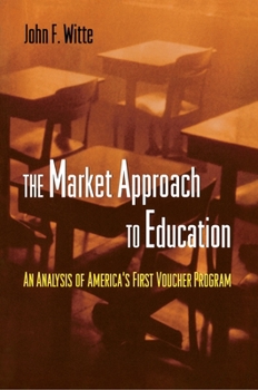 Paperback The Market Approach to Education: An Analysis of America's First Voucher Program Book