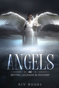 Paperback Angels: Myths, Legends & History Book