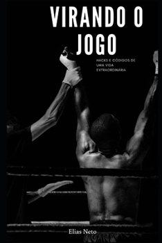 Paperback Virando O Jogo: Hacks e códigos de uma vida extraordinária [Portuguese] Book
