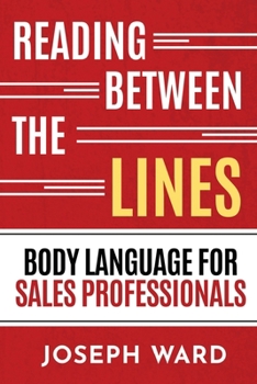 Paperback Reading Between the Lines: Body Language for Sales Professionals Book
