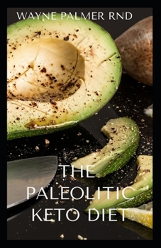 Paperback The Paleolithic Keto Diet: The Essential Guide Based On Animal Fat And Protein Consumption Book