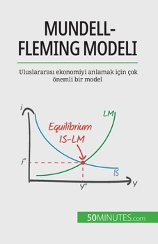 Paperback Mundell-Fleming modeli: Uluslararası ekonomiyi anlamak için çok önemli bir model [Turkish] Book