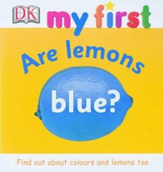 Hardcover Are Lemons Blue? (My First) Book