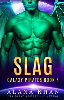 Slag - Book #4 of the Galaxy Pirates