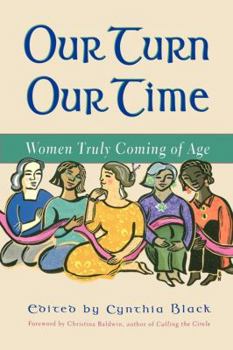 Paperback Our Turn Our Time: Women Truly Coming of Age Book