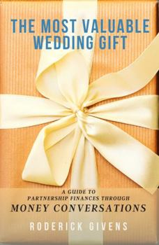 Paperback The Most Valuable Wedding Gift: A Guide to Partnership Finance through Money Conversations Book