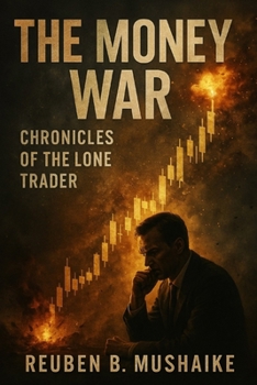Paperback The Money War: Chronicles of the Lone Trader Book