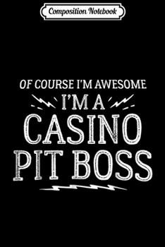 Paperback Composition Notebook: Funny Casino Pit Boss for Men and Women - Awesome! Journal/Notebook Blank Lined Ruled 6x9 100 Pages Book