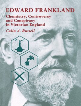 Paperback Edward Frankland: Chemistry, Controversy and Conspiracy in Victorian England Book