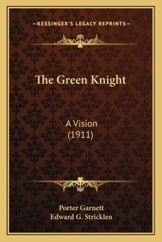 Paperback The Green Knight: A Vision (1911) Book