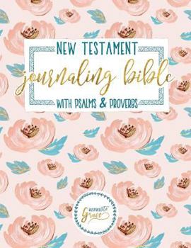 Paperback Journaling Bible: New Testament with Psalms & Proverbs Book