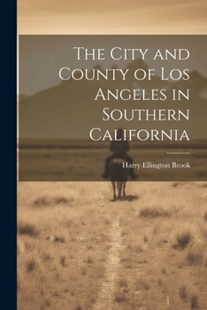 Paperback The City and County of Los Angeles in Southern California Book