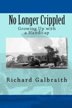 Paperback No Longer Crippled: Growing Up with a Handicap Book