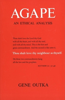 Agape: An Ethical Analysis (Yale Publications in Religion)