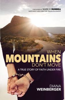 Paperback When Mountains Don't Move: A True Story of Faith Under Fire Book