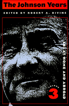 Hardcover The Johnson Years, Volume Three: LBJ at Home and Abroad Book
