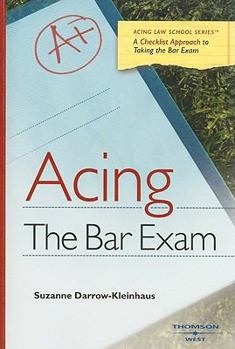 Paperback Acing the Bar Exam: A Checklist Approach to Taking the Bar Exam Book