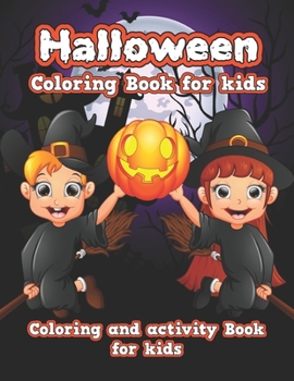 Paperback Halloween Coloring Book For Kids: Spooky Cute Halloween Coloring Book for Kids All Ages 2-4, 4-8, Toddlers, Preschoolers and Elementary School Book