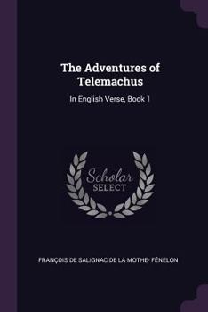 Paperback The Adventures of Telemachus: In English Verse, Book 1 Book
