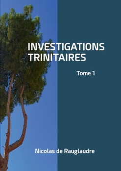 Paperback Investigations trinitaires: Tome 1 [French] Book