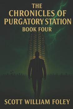 Paperback The Chronicles Of Purgatory Station: Book Four Book