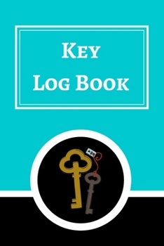 Paperback Key Log Book: Key Control Log, Key Sign Out Sheet, Key Inventory Sheet, Key Register Log Book