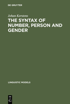 Hardcover The Syntax of Number, Person and Gender: A Theory of Phi-Features Book