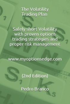 Paperback The Volatility Trading Plan: Safely short Volatility with proven options trading strategies and proper risk management (2nd Ed. 2020) Book