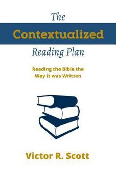 Paperback The Contextualized Reading Plan: Reading the Bible the Way it was Written Book