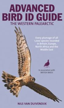 Paperback The Advanced Bird Guide: ID of Every Plumage of Every Western Palearctic Species Book
