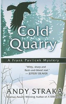 Cold Quarry - Book #3 of the Frank Pavlicek Mysteries