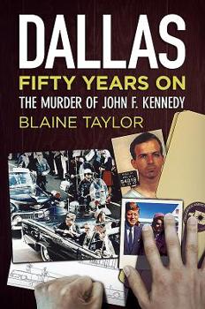 Paperback Dallas 50 Years on: The Murder of John F. Kennedy Book