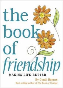 Paperback The Book of Friendship: Making Life Better Book