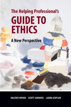 Paperback The Helping Professional's Guide to Ethics: A New Perspective Book