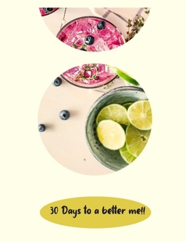 30 Days To A Better Me!!: Food Journal/Diet Planner