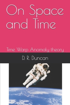 On Space and Time: Time Warp Anomaly Theory
