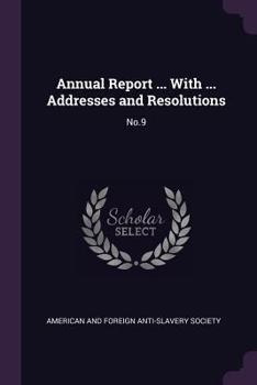 Paperback Annual Report ... with ... Addresses and Resolutions: No.9 Book