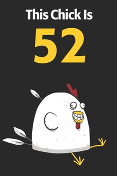 This Chick Is 52: Cute 52nd Birthday 122 Page Diary Journal Notebook Planner Gift For Chicken Lovers
