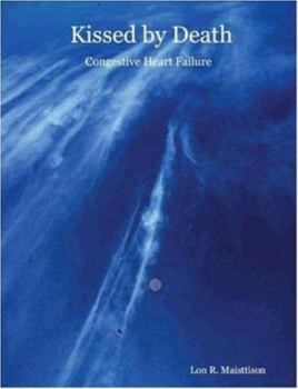 Paperback Kissed by Death: Congestive Heart Failure Book