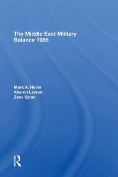 Paperback The Middle East Military Balance 1985 Book
