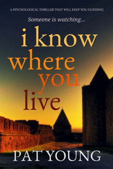 Paperback I Know Where You Live: A Psychological Thriller that Will Keep You Guessing Book