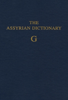 Hardcover Assyrian Dictionary of the Oriental Institute of the University of Chicago, Volume 5, G Book