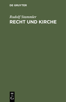 Hardcover Recht Und Kirche: Betrachtungen Zur Lehre Von Der Gemeinschaft Und Der Möglichkeit Eines Kirchenrechtes [German] Book