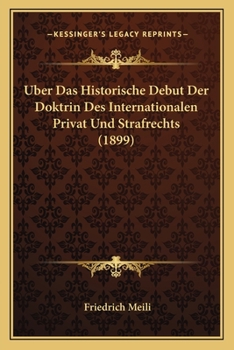 Paperback Uber Das Historische Debut Der Doktrin Des Internationalen Privat Und Strafrechts (1899) [German] Book