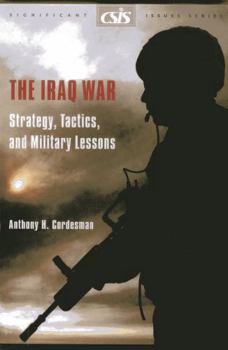 Paperback The Iraq War: Strategy, Tactics, and Military Lessons Book
