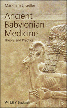 Hardcover Ancient Babylonian Medicine: Theory and Practice Book