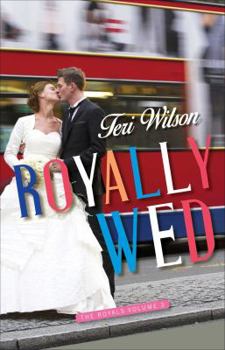 Royally Wed - Book #3 of the Royals
