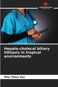 Paperback Hepato-cholecal biliary lithiasis in tropical environments Book